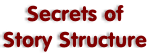 Secrets of Story Structure