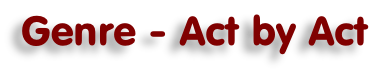 Genre - Act by Act