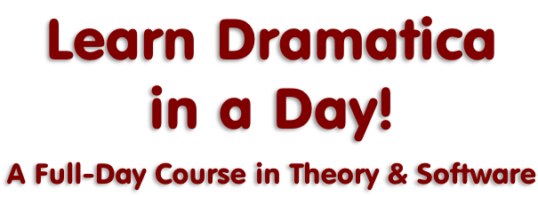 Learn Dramatica in a Day!   A Full-Day Course in Theory & Software