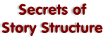 Secrets of Story Structure